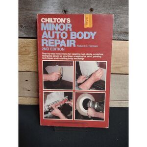 Chilton's Minor Auto Body Repair 2nd Edition by Robert D. Harman ISBN 0801969409